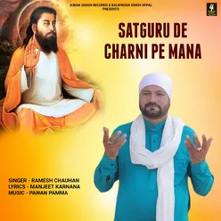 Satgur De Charni Pe Mana